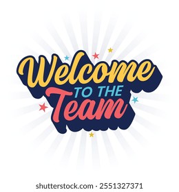 Welcome to the team poster, banner, template with colorful typography illustration. Job opportunity and recruitment greeting card. Teamwork concept. Retro lettering style.