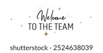 welcome to the team text information sign