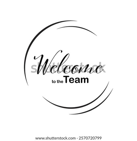 welcome to the team text information sign