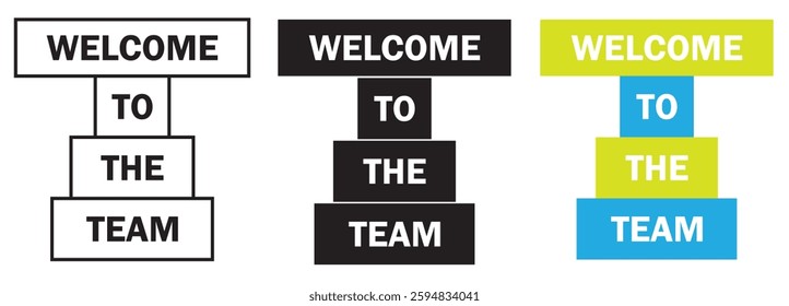 Welcome to the team typography design set. bold text banner, stacked label, and colorful box style welcome message