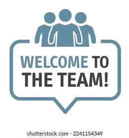 welcome to the team vector illustration concept - speech bubble with text