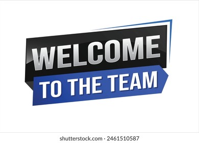 welcome to the team word text concept icon logo sign symbol vector note 3d new style for use landing page, template, ui, web, mobile app, poster, banner, flyer, backdrop, gift card, coupon

