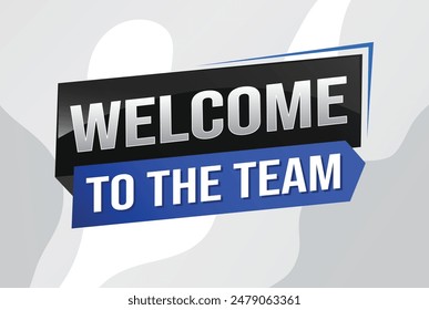welcome to the team word text concept icon logo sign symbol vector note 3d new style for use landing page, template, ui, web, mobile app, poster, banner, flyer, backdrop, gift card, coupon

