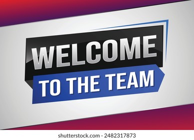 welcome to the team word text concept icon logo sign symbol vector note 3d new style for use landing page, template, ui, web, mobile app, poster, banner, flyer, backdrop, gift card, coupon

