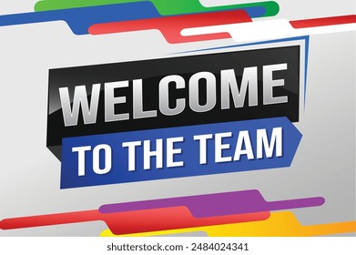 welcome to the team word text concept icon logo sign symbol vector note 3d new style for use landing page, template, ui, web, mobile app, poster, banner, flyer, backdrop, gift card, coupon

