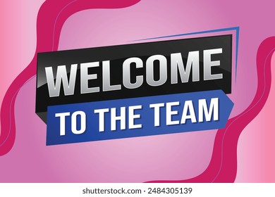 welcome to the team word text concept icon logo sign symbol vector note 3d new style for use landing page, template, ui, web, mobile app, poster, banner, flyer, backdrop, gift card, coupon


