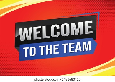 welcome to the team word text concept icon logo sign symbol vector note 3d new style for use landing page, template, ui, web, mobile app, poster, banner, flyer, backdrop, gift card, coupon

