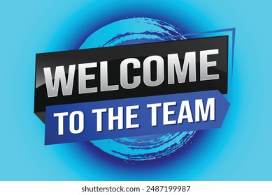 welcome to the team word text concept icon logo sign symbol vector note 3d new style for use landing page, template, ui, web, mobile app, poster, banner, flyer, backdrop, gift card, coupon

