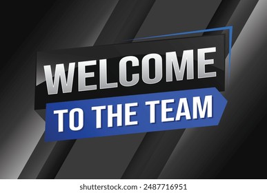 welcome to the team word text concept icon logo sign symbol vector note 3d new style for use landing page, template, ui, web, mobile app, poster, banner, flyer, backdrop, gift card, coupon

