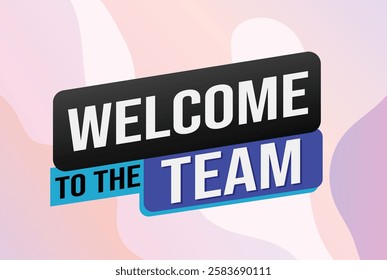 welcome to the team word text concept icon logo sign symbol vector note 3d new style for use landing page, template, ui, web, mobile app, poster, banner, flyer, backdrop, gift card, coupon

