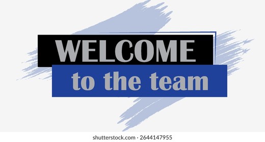 welcome to the team word text concept icon logo sign symbol vector note 3d new style for use landing page, template, ui, web, mobile app, poster, banner.