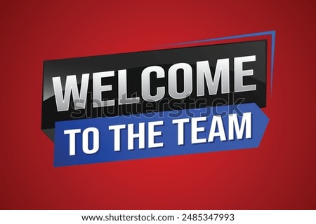 welcome to the team word text concept icon logo sign symbol vector note 3d new style for use landing page, template, ui, web, mobile app, poster, banner, flyer, backdrop, gift card, coupon

