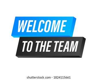 Welcome to the team written on blue label. Advertising sign. Vector stock illustration.