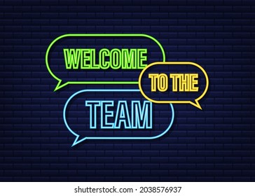 Welcome to the team written on label. Neon icon. Advertising sign. Vector stock illustration.