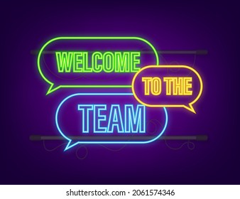 Welcome to the team written on label. Neon icon. Advertising sign. Vector stock illustration