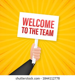  Welcome to the team written on speech bubble. Advertising sign. Vector stock illustration.	