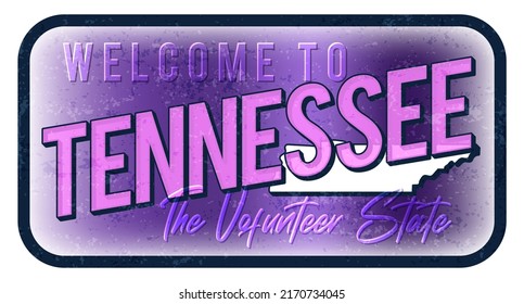 Welcome to Tennessee vintage rusty metal sign vector illustration. Vector state map in grunge style with Typography hand drawn lettering