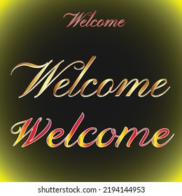 welcome text calligraphy gold gradients beautiful color for greeting or happy wish. the Reception. Welcome sentence with black green background color