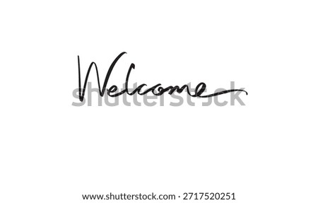 Welcome text font calligraphy hand written lettering script black color object icon welcome business hospitality greeting card welcome drawing job career occupation work welcome communication banner
