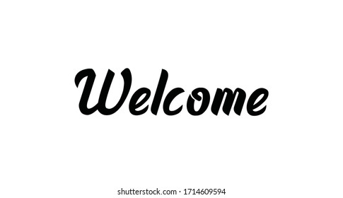 
Welcome text lettering style sign. Calligraphic design for poster or card.