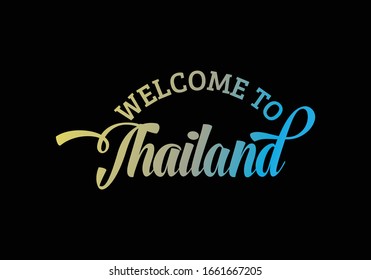 Welcome To Thailand Word Text Creative Font Design Illustration, Welcome sign
