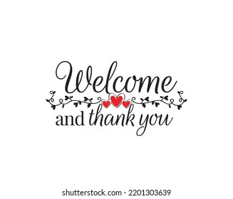 Welcome and thank you, vector. Wall decals vector, wall decoration, art decor, poster design isolated on white background. Wording design, lettering.