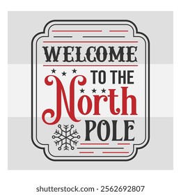 Welcome to the, North Pole, Hot Chocolate, Hot Cocoa, Winter, Holiday, north pole shirt, Hot Chocolate Quotes, 