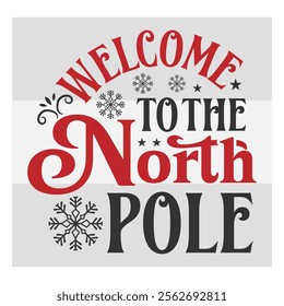 Welcome to the, North Pole, Hot Chocolate, Hot Cocoa, Winter, Holiday, north pole shirt, Hot Chocolate Quotes, 