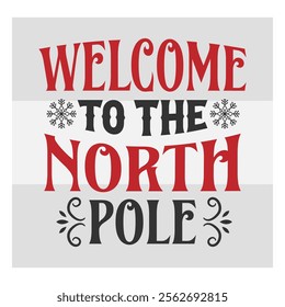 Welcome to the, North Pole, Hot Chocolate, Hot Cocoa, Winter, Holiday, north pole shirt, Hot Chocolate Quotes, 