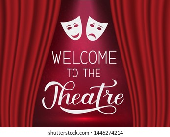 Welcome to the theatre calligraphy hand lettering. Realistic stage with red drapery curtain and spotlight. Easy to edit vector template for invitation, playbill, banner, poster, logo, flyer, sign.
