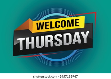 welcome thursday word text concept icon logo sign symbol vector note 3d style for use landing page, template, ui, web, mobile app, poster, banner, flyer, backdrop, gift card, coupon

