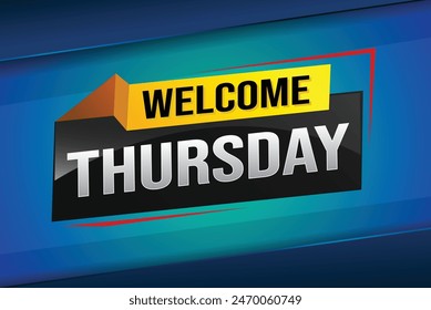 welcome thursday word text concept icon logo sign symbol vector note 3d style for use landing page, template, ui, web, mobile app, poster, banner, flyer, backdrop, gift card, coupon


