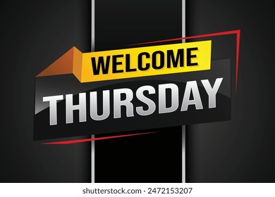 welcome thursday word text concept icon logo sign symbol vector note 3d style for use landing page, template, ui, web, mobile app, poster, banner, flyer, backdrop, gift card, coupon

