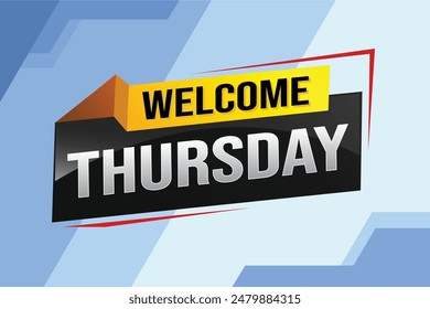 welcome thursday word text concept icon logo sign symbol vector note 3d style for use landing page, template, ui, web, mobile app, poster, banner, flyer, backdrop, gift card, coupon

