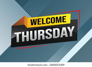 welcome thursday word text concept icon logo sign symbol vector note 3d style for use landing page, template, ui, web, mobile app, poster, banner, flyer, backdrop, gift card, coupon

