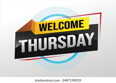 welcome thursday word text concept icon logo sign symbol vector note 3d style for use landing page, template, ui, web, mobile app, poster, banner, flyer, backdrop, gift card, coupon

