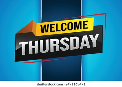 welcome thursday word text concept icon logo sign symbol vector note 3d style for use landing page, template, ui, web, mobile app, poster, banner, flyer, backdrop, gift card, coupon

