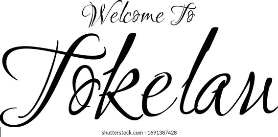 Welcome To Tokelau Creative Cursive Grungy Typographic Text on White Background
