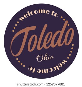 Welcome to Toledo Ohio tourism badge or label sticker. Isolated on white. Vacation retail product for print or web.