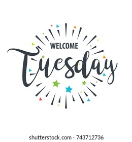 Welcome Tuesday - Fireworks - Today, Day, vector for greeting