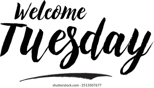Welcome Tuesday Stylish Grunge Typography Text On White Background
