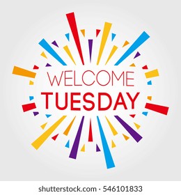 Welcome Tuesday. vector illustration. poster, banner, greeting template