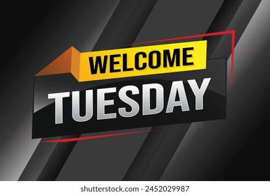 welcome Tuesday word text concept icon logo sign symbol vector day note 3d style for use landing page, template, ui, web, mobile app, poster, banner, flyer, backdrop, gift card, coupon

