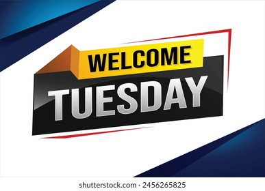 welcome Tuesday word text concept icon logo sign symbol vector day note 3d style for use landing page, template, ui, web, mobile app, poster, banner, flyer, backdrop, gift card, coupon

