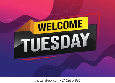 welcome Tuesday word text concept icon logo sign symbol vector day note 3d style for use landing page, template, ui, web, mobile app, poster, banner, flyer, backdrop, gift card, coupon

