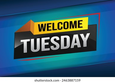 welcome Tuesday word text concept icon logo sign symbol vector day note 3d style for use landing page, template, ui, web, mobile app, poster, banner, flyer, backdrop, gift card, coupon

