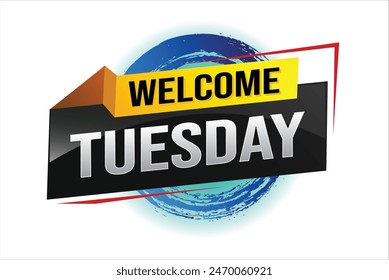 welcome Tuesday word text concept icon logo sign symbol vector day note 3d style for use landing page, template, ui, web, mobile app, poster, banner, flyer, backdrop, gift card, coupon

