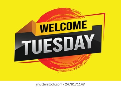 welcome Tuesday word text concept icon logo sign symbol vector day note 3d style for use landing page, template, ui, web, mobile app, poster, banner, flyer, backdrop, gift card, coupon

