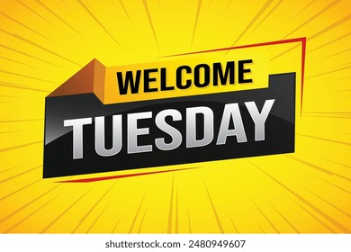 welcome Tuesday word text concept icon logo sign symbol vector day note 3d style for use landing page, template, ui, web, mobile app, poster, banner, flyer, backdrop, gift card, coupon

