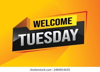 welcome Tuesday word text concept icon logo sign symbol vector day note 3d style for use landing page, template, ui, web, mobile app, poster, banner, flyer, backdrop, gift card, coupon

